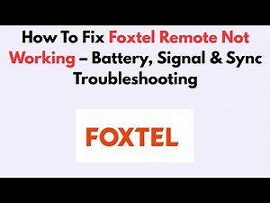 How To Fix Foxtel Remote Not Working – Battery, Signal & Sync Troubleshooting