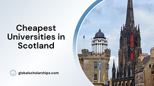 7 Cheapest Universities in Scotland for International Students