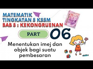 [PART 6] Matematik Tingkatan 5 BAB 5 KSSM | Kekongruenan Pembesaran Gabungan Transformasi Teselasi