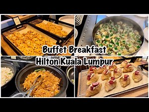 Buffet Breakfast at Hilton Hotel Kuala Lumpur | Breakfast Tour #hiltonhotel #hiltonkualalumpur