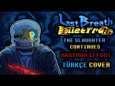 Undertale Last Breath | The Slaughter Continues ~ Maximum Effort (Türkçe Vokal Cover)