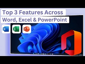 Master the Trio: Top 3 Features in Microsoft Word, Excel & PowerPoint