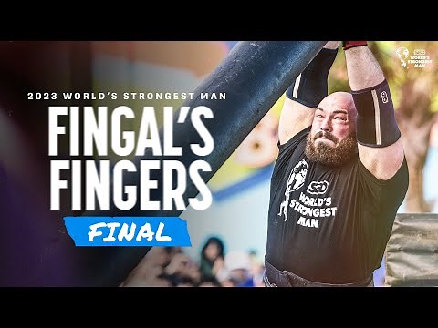 FINGAL'S FINGERS (FINAL) | 2023 World's Strongest Man