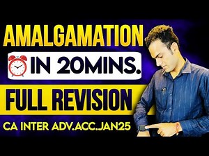 COMPLETE Amalgamation Revision ca inter in 20 Minutes | CA Sandeep sharma |