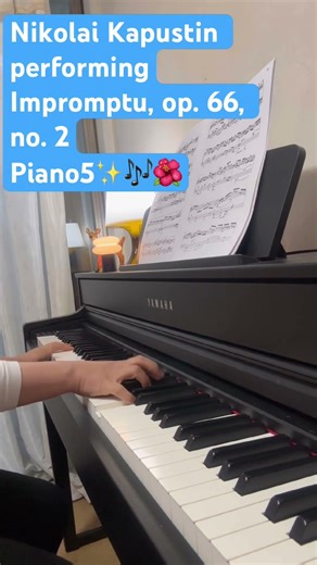 Nikolai Kapustin performing/Impromptu, op. 66, no. 2/Piano5✨🎶🌺