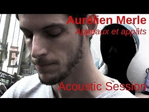 #745 Aurélien Merle - Appeaux et appâts (Acoustic Session)