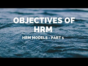 HUMAN RESOURCE MANAGEMENT CONCEPTS - HRM MODELS PART I