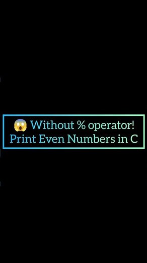 Print Even Numbers in C without % 😱 | C Programming #Shorts