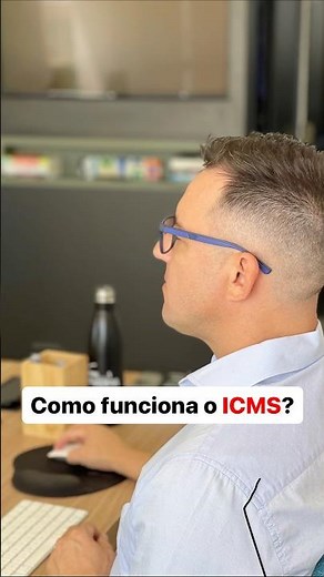 Como funciona o ICMS?