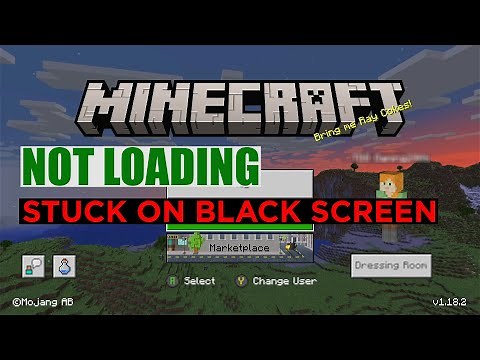How To Fix Minecraft Not Loading, Stuck on Black Screen, Can’t Connect [UPDATED 2022]