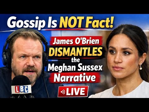 James O’Brien ENDS the Meghan Sussex Smear Campaign: “Gossip Is NOT Fact”