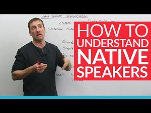 Understanding Native Speakers