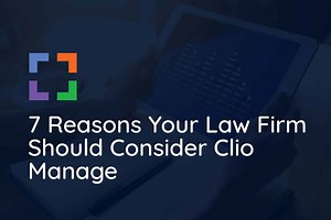 7 Reasons Your Law Firm Should Consider Clio Manage | Uptime Practice™