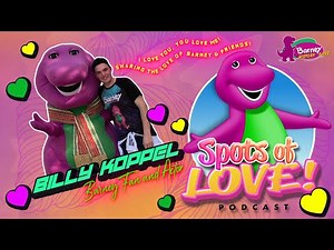 Billy Koppel | Barney Fan & Colombian Actor | Spots of Love! Podcast | 31
