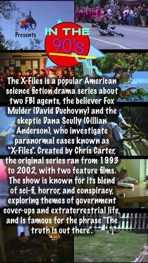 In the 90’s, The X-files