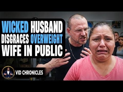 Wicked Husband Disgraces Overweight Wife In Public | Vid Chronicles