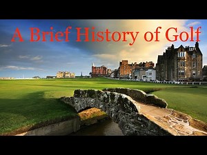 A Brief History of Golf