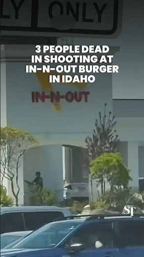 Gunman among multiple dead in shooting at In-N-Out Burger in Idaho