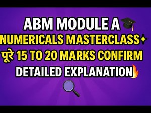 🎓 ABM Module A ✨ Numericals Masterclass 💯📚 पूरे 15 to 20 Marks Confirm 🔥 🔍 Detailed Explanation
