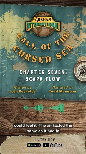 Arkham International: Call of the Cursed Sea – Chapter Seven: Scapa Flow