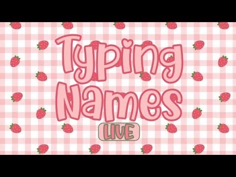 Typing names live!