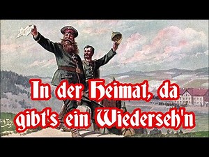 In der Heimat da gibt's ein Wiederseh'n - Marschlied/German Marching Song + English Translation