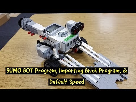 "SUMO BOT Program, Importing A Brick Program To Computer, & Default EV3 Speed"