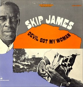 Skip James - Devil Got My Woman