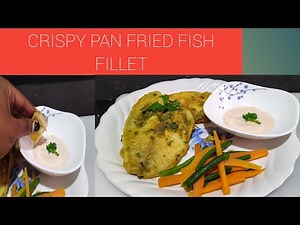 HOW TO MAKE CRISPY PAN FRIED FISH FILLET
