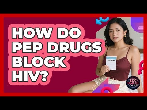 How Do PEP Drugs Block HIV?