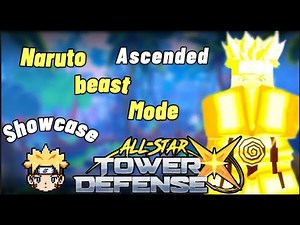 Ascend Naruto Beast Mode (Showcase) [ All Star Tower Defense X ]