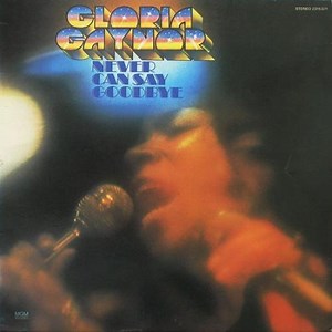 Never can say goodbye - Letra - Gloria Gaynor