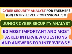 "Cybersecurity Analyst For FRESHERS or ENTRY-LEVEL PROFESSIONALS", 50 Most Asked Interview Q&A !!