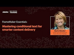 FrameMaker Essentials - Mastering conditional text for smarter content delivery