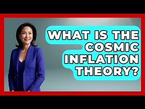 What Is The Cosmic Inflation Theory? | Astronomy Made Simple