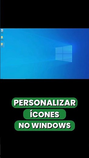 COMO PERSONALIZAR OS ÍCONES NO WINDOWS 10