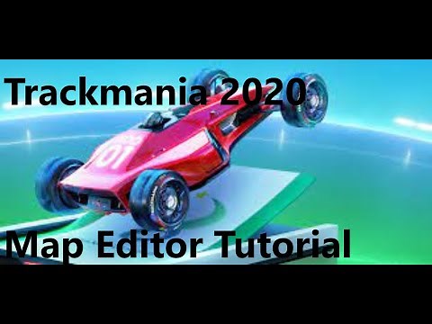 Trackmania 2020 Map Editor Tutorial - Everything You Need To Know
