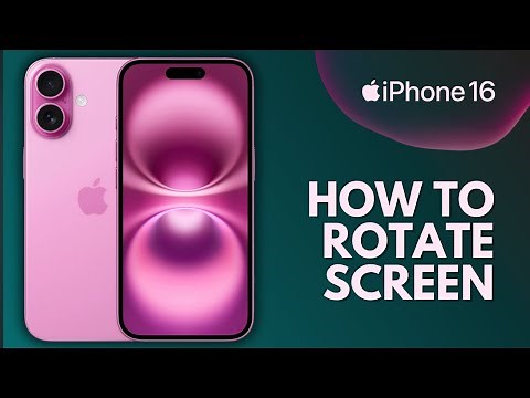 How to Rotate Screen on iPhone 16