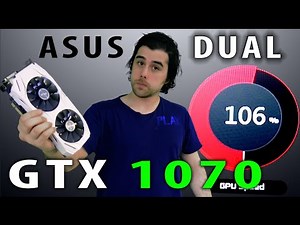 ASUS DUAL GTX 1070 OC Review, Benchmarks, Testing