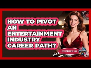 How To Pivot An Entertainment Industry Career Path?