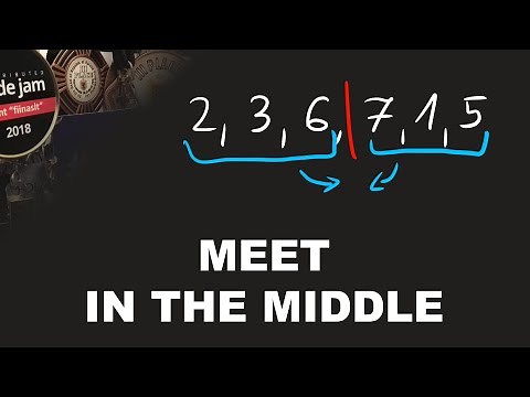 Meet in the Middle | Tutorial & Problems