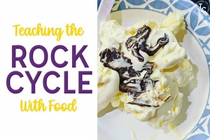 3 Awesome Rock Cycle Activities with Food - Tales from Outside the Classroom