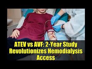 ATEV vs AVF: 2-Year Study Revolutionizes Hemodialysis Access