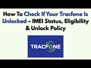 How To Check If Your Tracfone Is Unlocked – IMEI Status, Eligibility & Unlock Policy