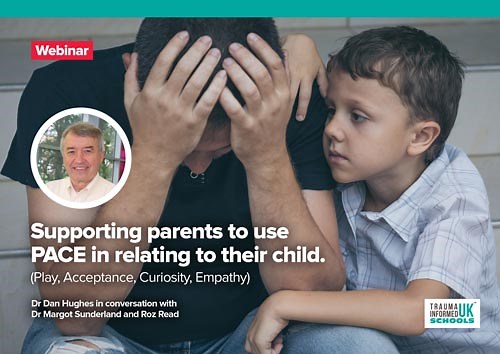 Dr Dan Hughes: Supporting Parents to Use PACE (Play, Acceptance, Curiosity, Empathy)