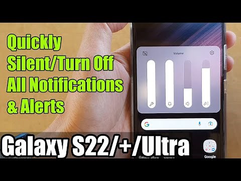 Galaxy S22/S22+/Ultra: How to Quickly Silent/Turn Off All Notifications & Alerts