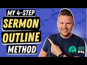 My 4-Step Sermon Outlining Method (It's great, trust me;)