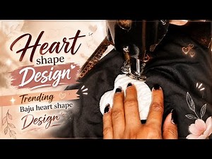 ❤️ Heart shape Design ❤️ || Trending Baju heart shape Design || Sui Dhaga ||
