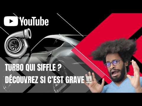 Turbo qui siffle ? Découvrez si c’est GRAVE ou pas avant de tout casser !