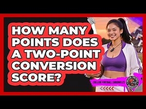 How Many Points Does A Two-Point Conversion Score?